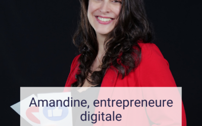 Amandine, une entrepreneure digitale