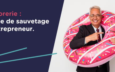 La trésorerie : La bouée de sauvetage du chef d’entreprise !