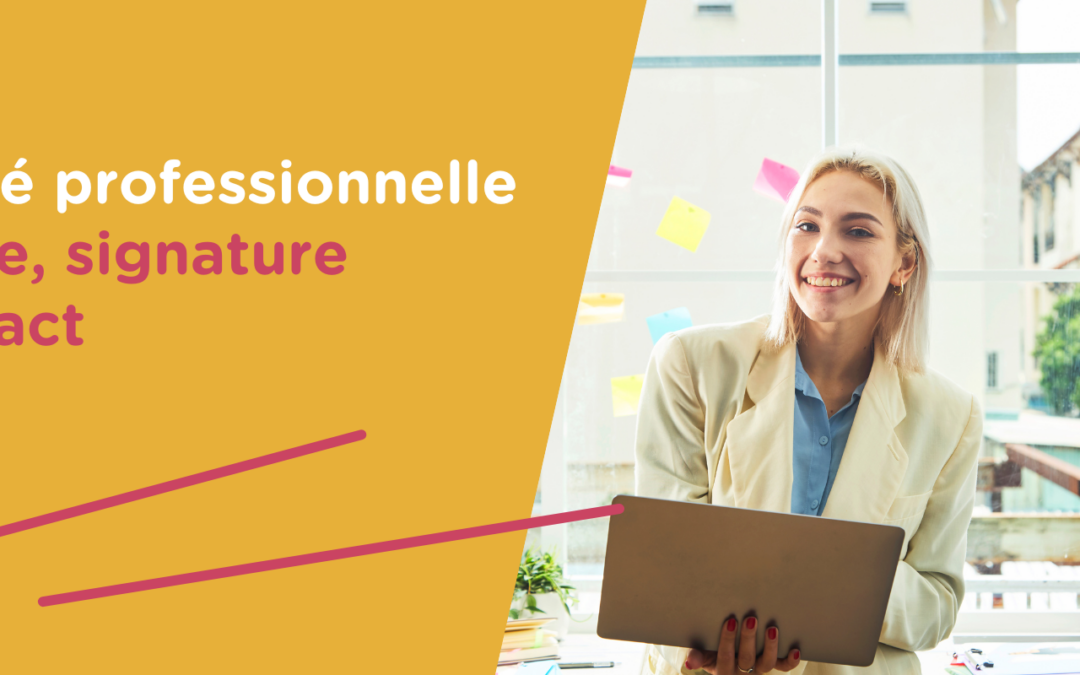 Identité professionnelle : posture, signature et impact