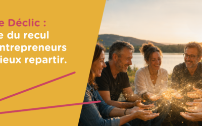 Journée Déclic : PRENDRE DU RECUL ENTRE ENTREPRENEURS POUR MIEUX REPARTIR