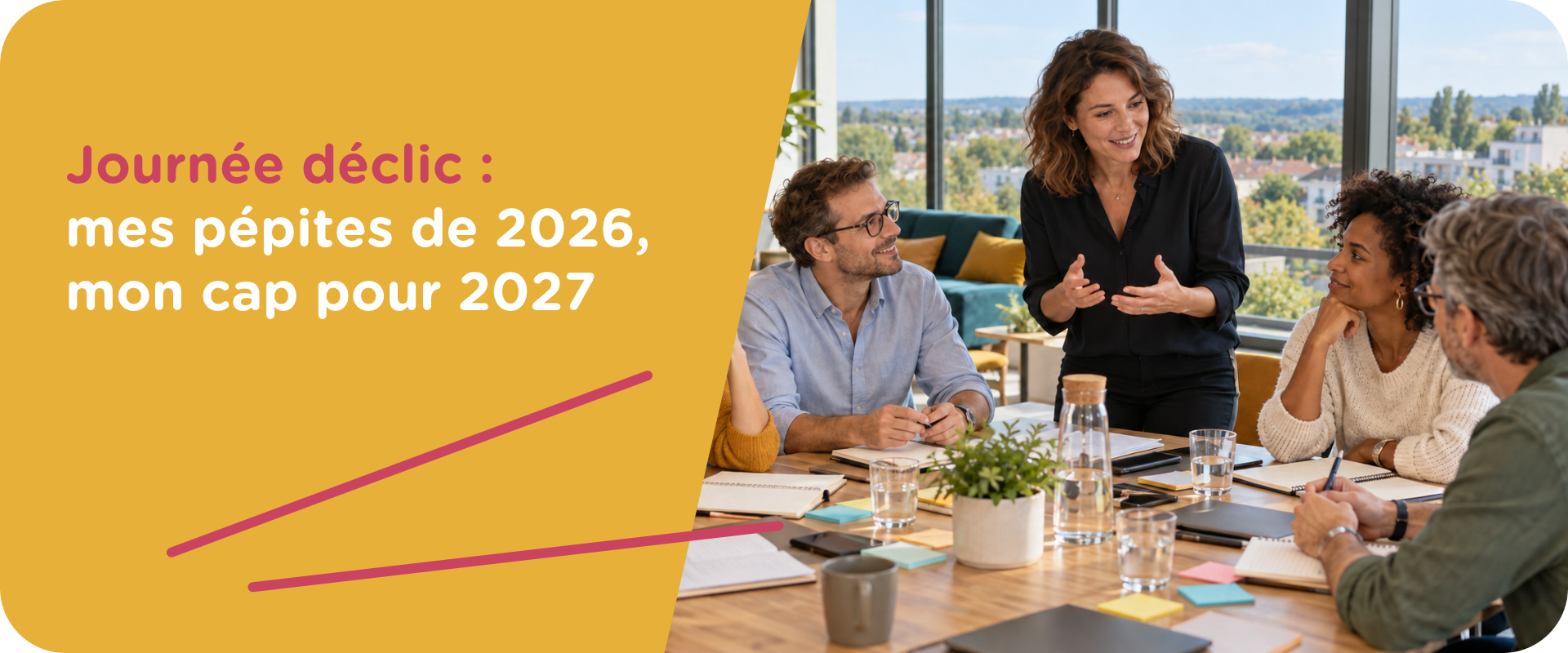 Journée Déclic : prendre du recul pour préparer son cap 2027